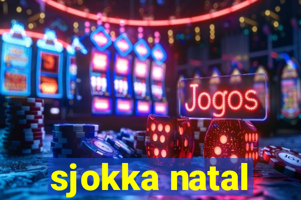 sjokka natal