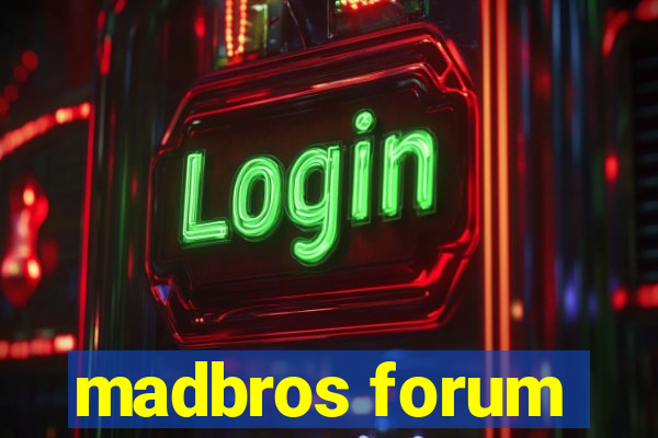 madbros forum