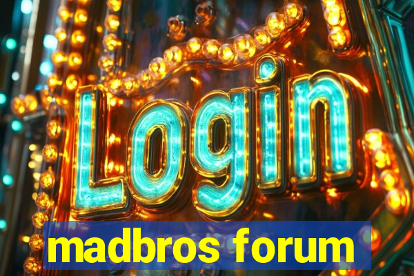 madbros forum