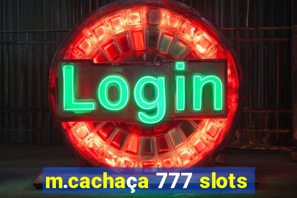 m.cachaça 777 slots