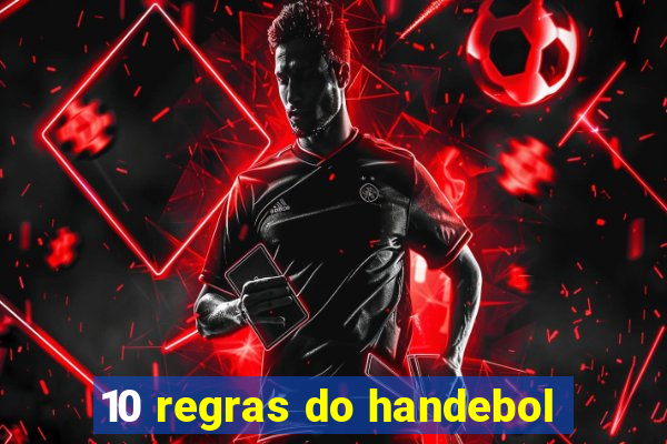 10 regras do handebol