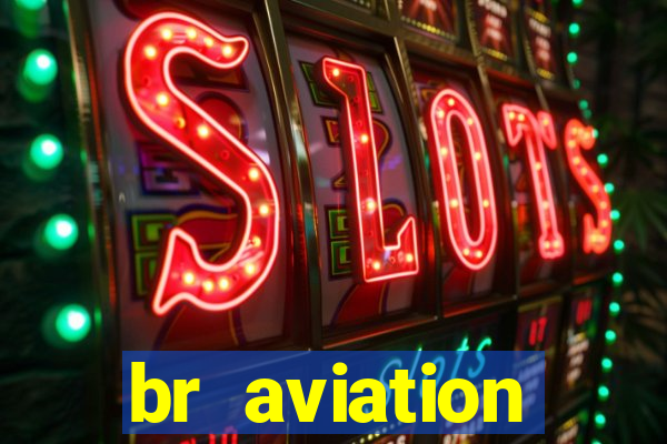 br aviation trabalhe conosco