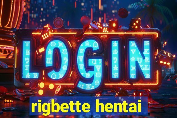 rigbette hentai