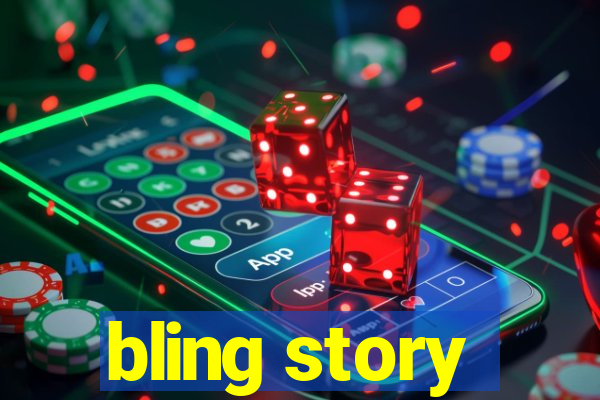 bling story