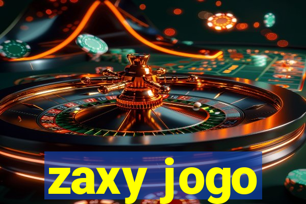 zaxy jogo
