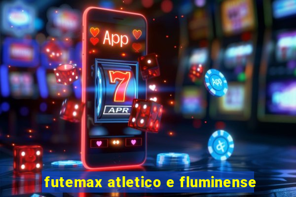 futemax atletico e fluminense