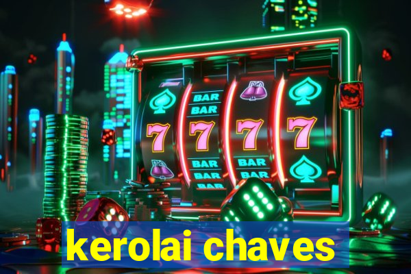 kerolai chaves