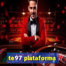 te97 plataforma