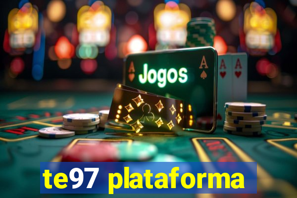 te97 plataforma