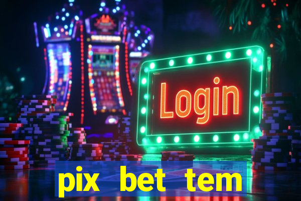 pix bet tem pagamento antecipado