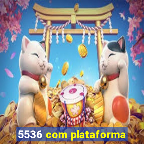 5536 com plataforma