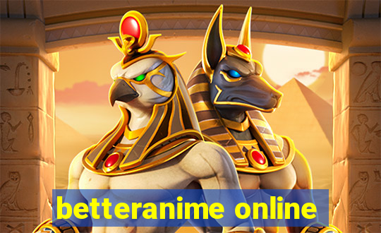 betteranime online