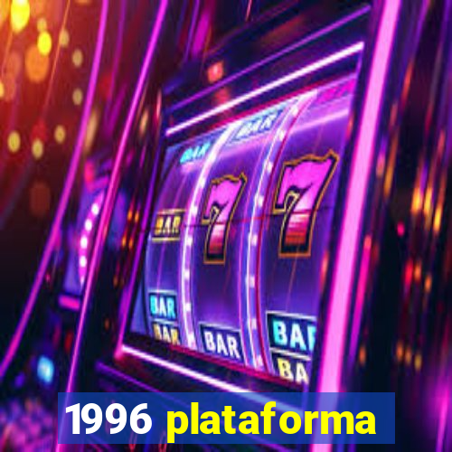 1996 plataforma