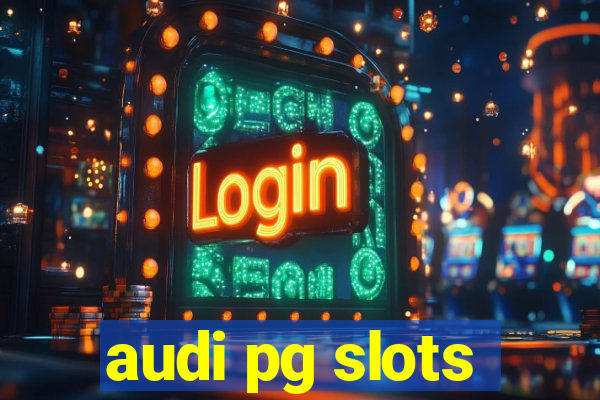 audi pg slots