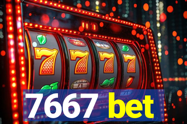 7667 bet