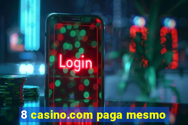 8 casino.com paga mesmo