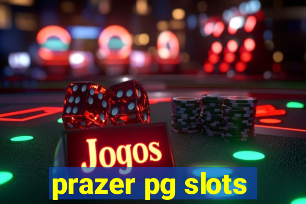 prazer pg slots