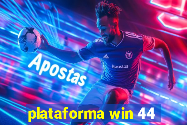 plataforma win 44