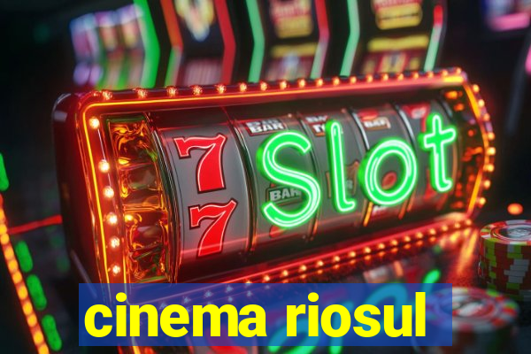 cinema riosul