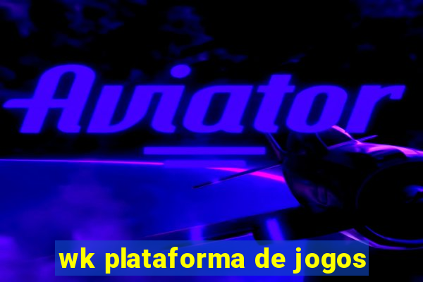 wk plataforma de jogos