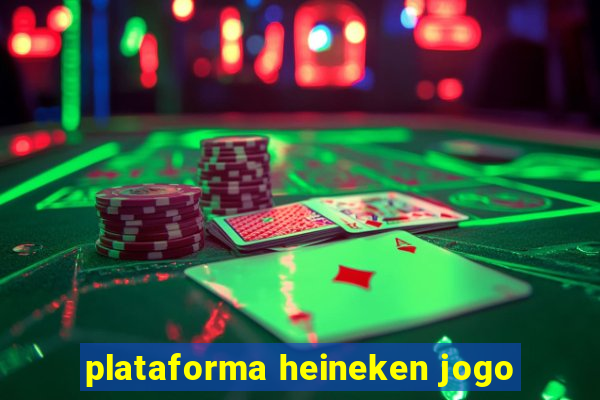 plataforma heineken jogo