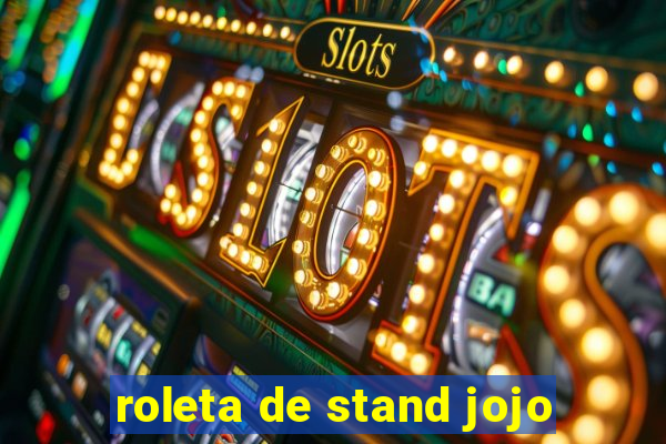 roleta de stand jojo