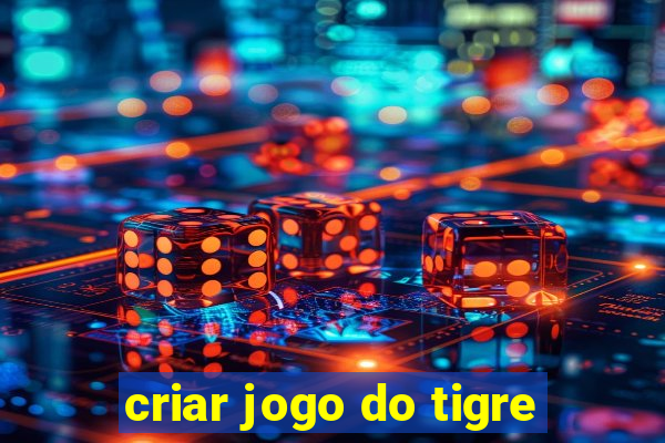 criar jogo do tigre