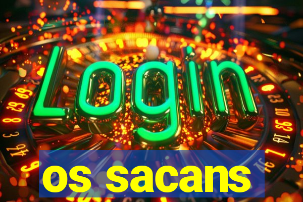os sacans