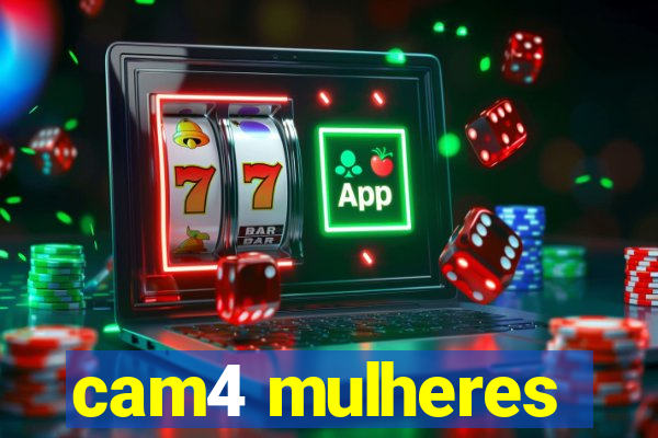 cam4 mulheres