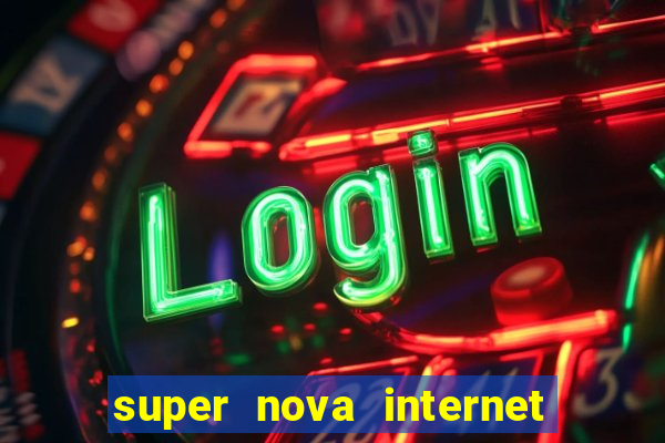 super nova internet 2 via boleto