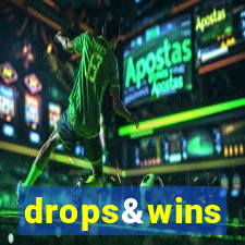 drops&wins