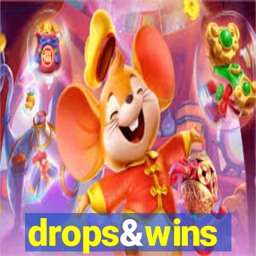 drops&wins