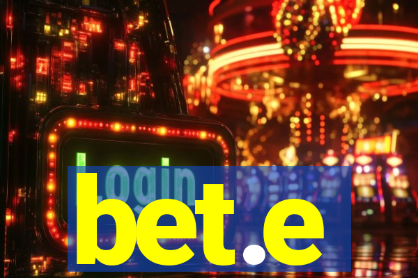 bet.e