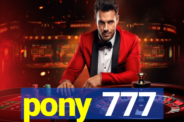 pony 777
