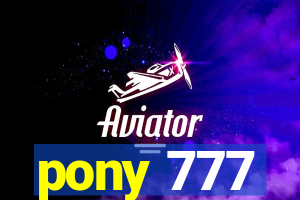 pony 777
