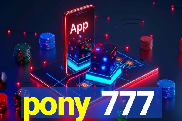 pony 777