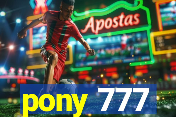 pony 777