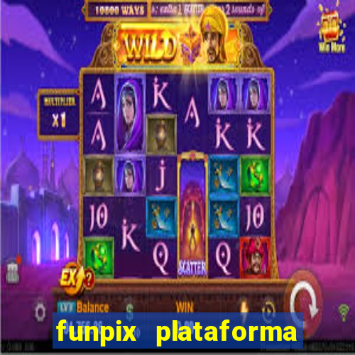 funpix plataforma de jogos