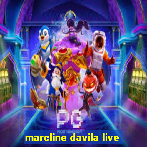 marcline davila live
