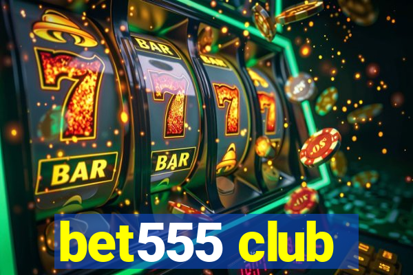 bet555 club