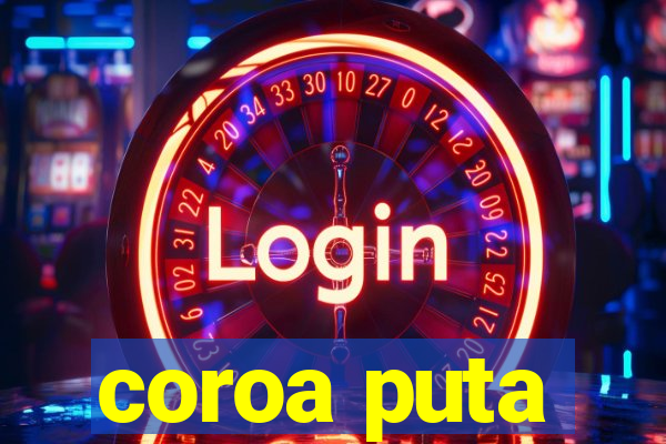 coroa puta