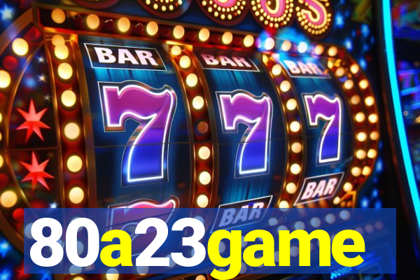 80a23game
