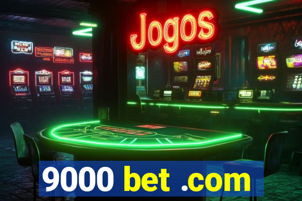 9000 bet .com