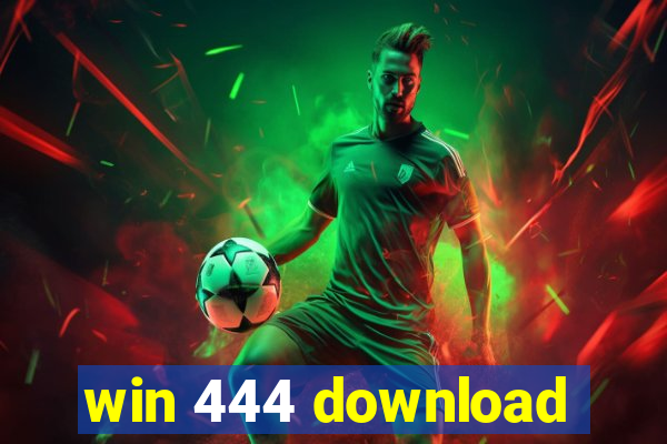 win 444 download