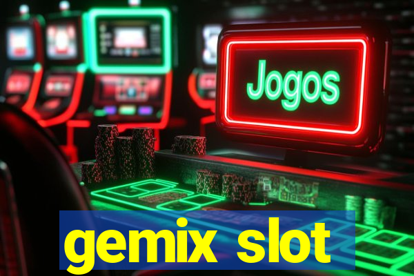 gemix slot