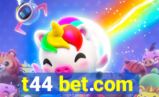 t44 bet.com