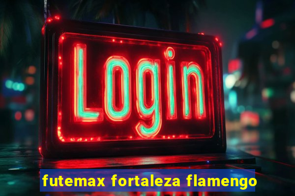 futemax fortaleza flamengo