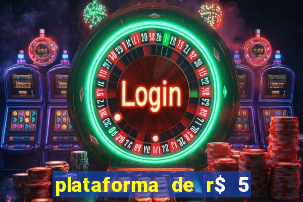 plataforma de r$ 5 jogo do tigrinho