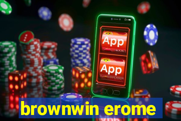 brownwin erome