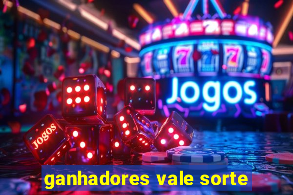 ganhadores vale sorte